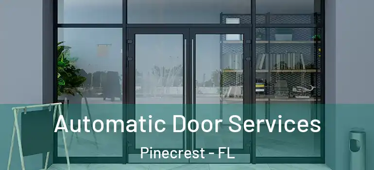  Automatic Door Services Pinecrest - FL