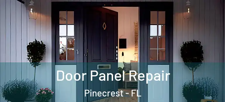  Door Panel Repair Pinecrest - FL