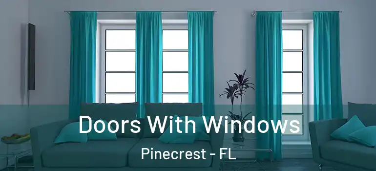  Doors With Windows Pinecrest - FL