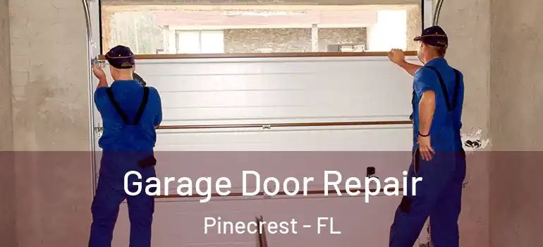 Garage Door Repair Pinecrest - FL