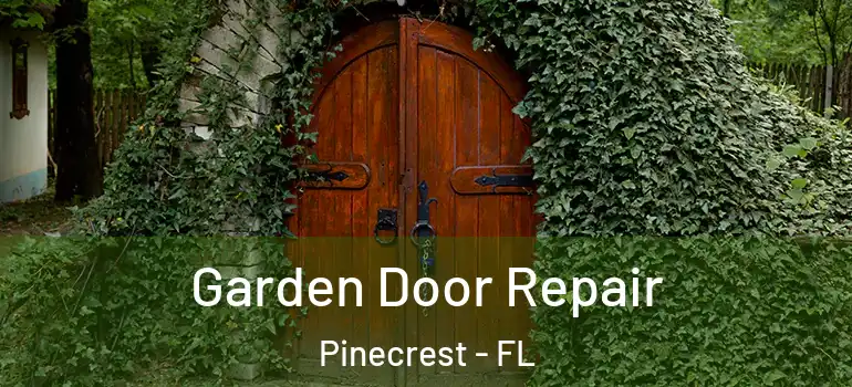  Garden Door Repair Pinecrest - FL
