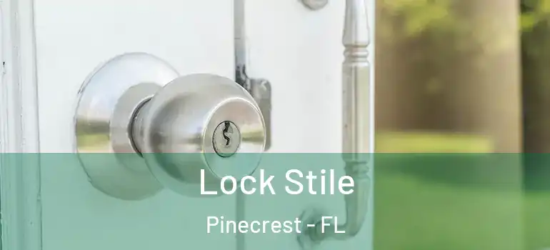  Lock Stile Pinecrest - FL