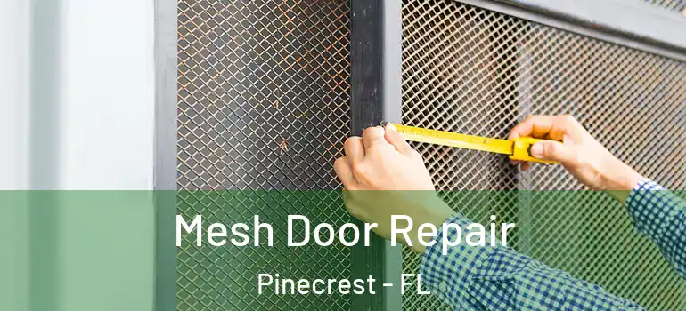  Mesh Door Repair Pinecrest - FL