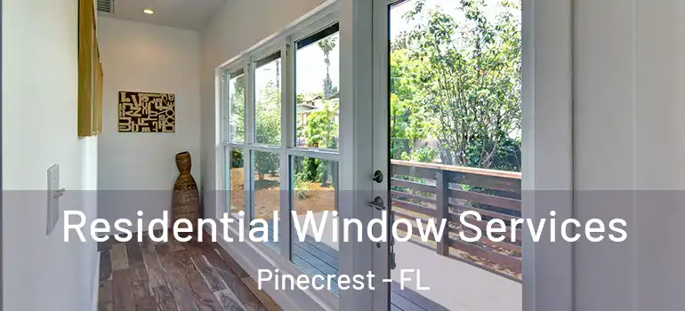  Residential Window Services Pinecrest - FL