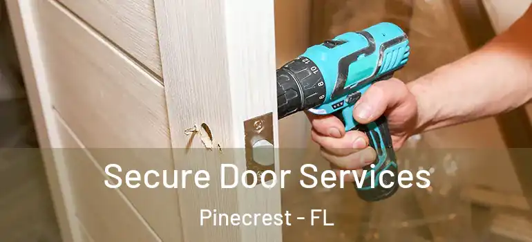  Secure Door Services Pinecrest - FL