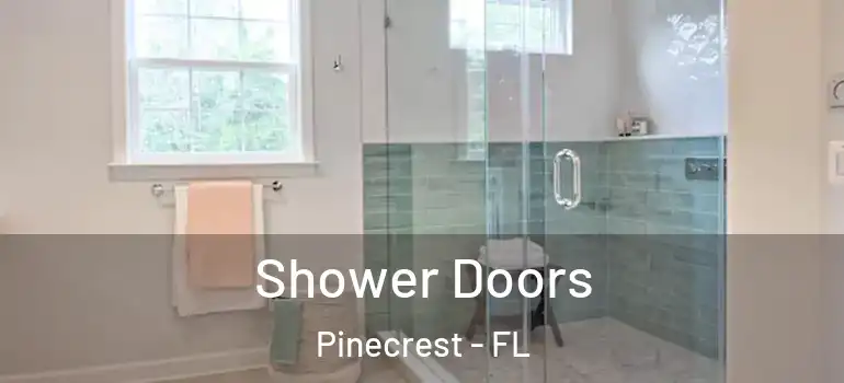  Shower Doors Pinecrest - FL