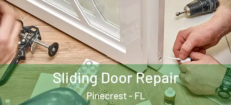  Sliding Door Repair Pinecrest - FL