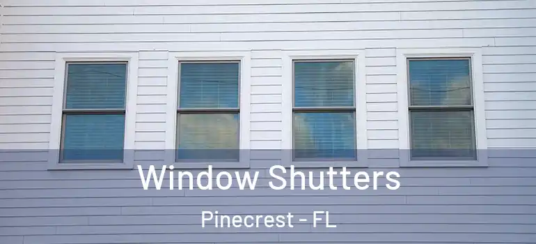  Window Shutters Pinecrest - FL